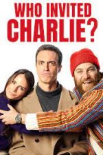 Watch Who Invited Charlie? Watch123movies