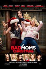 Watch A Bad Moms Christmas Watch123movies
