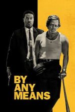 Watch By Any Means Watch123movies