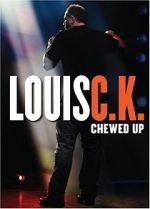 Watch Louis C.K.: Chewed Up Watch123movies