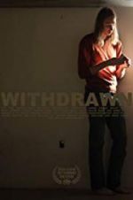 Watch Withdrawn Watch123movies