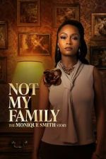 Watch Not My Family: The Monique Smith Story Watch123movies