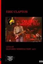 Watch Eric Clapton: BBC TV Special - Old Grey Whistle Test Watch123movies