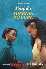 Watch Umjolo: There Is No Cure Watch123movies