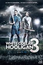 Watch White Collar Hooligan 3 Watch123movies