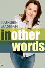 Watch Kathleen Madigan: In Other Words Watch123movies