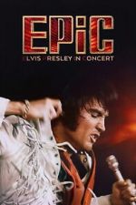 Watch EPiC: Elvis Presley in Concert Watch123movies