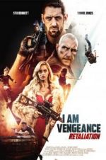 Watch I Am Vengeance: Retaliation Watch123movies