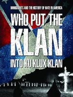Watch Who Put the Klan Into Ku Klux Klan Watch123movies