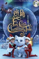 Watch Elf Pets: A Fox Cub\'s Christmas Tale Watch123movies
