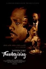 Watch Nothing Like Thanksgiving Watch123movies