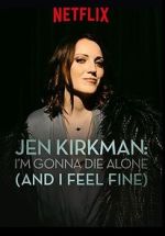 Watch Jen Kirkman: I'm Gonna Die Alone (And I Feel Fine) Watch123movies