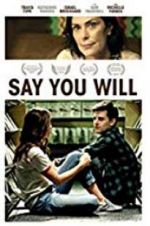 Watch Say You Will Watch123movies