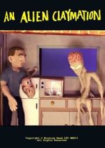 Watch An Alien Claymation (Short 2013) Watch123movies