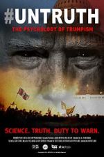 Watch #UNTRUTH: The Psychology of Trumpism Watch123movies