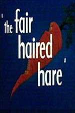 Watch The Fair Haired Hare Watch123movies