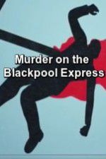 Watch Murder on the Blackpool Express Watch123movies