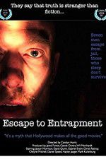 Watch Escape to Entrapment Watch123movies