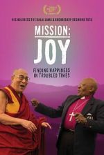 Watch Mission: Joy - Finding Happiness in Troubled Times Watch123movies