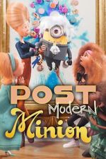 Watch Post Modern Minion Watch123movies
