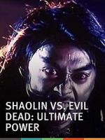 Watch Shaolin vs. Evil Dead: Ultimate Power Watch123movies