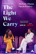 Watch The Light We Carry: Michelle Obama and Oprah Winfrey (TV Special 2023) Watch123movies