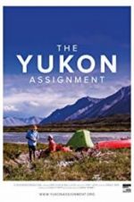 Watch The Yukon Assignment Watch123movies