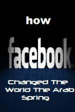 Watch How FaceBook Changed The World The Arab Spring Watch123movies