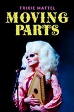 Watch Trixie Mattel: Moving Parts Watch123movies