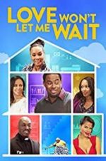 Watch Love Won\'t Let Me Wait Watch123movies