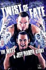 Watch WWE: Twist of Fate - The Matt and Jeff Hardy Story Watch123movies