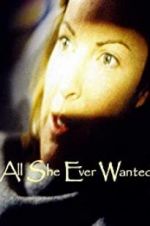 Watch All She Ever Wanted Watch123movies