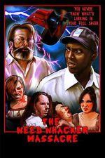 Watch The Weed Whacker Massacre Watch123movies