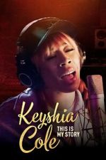 Watch Keyshia Cole This Is My Story Watch123movies