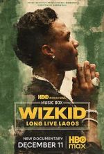 Watch Wizkid: Long Live Lagos Watch123movies