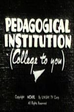 Watch Pedagogical Institution (College to You) Watch123movies
