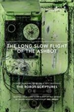 Watch The Long Slow Flight of the Ashbot Watch123movies