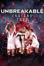 Watch Unbreakable: England 2003 Watch123movies