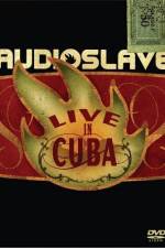 Watch Audioslave Live in Cuba Watch123movies