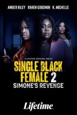 Watch Single Black Female 2: Simone's Revenge Watch123movies