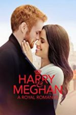 Watch Harry & Meghan: A Royal Romance Watch123movies