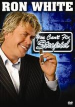 Watch Ron White: You Can\'t Fix Stupid Watch123movies
