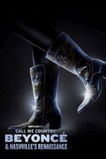 Watch Call Me Country: Beyoncé & Nashville\'s Renaissance (Short 2024) Watch123movies