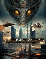 Watch Alien Bases: Reptilians, Greys and Black Programs Watch123movies