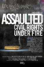 Watch Assaulted: Civil Rights Under Fire Watch123movies