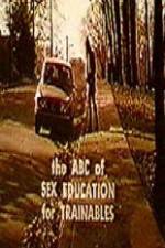 Watch The ABC's of Sex Education for Trainable Persons Watch123movies