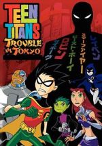 Watch Teen Titans: Trouble in Tokyo Watch123movies