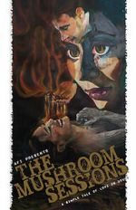 Watch The Mushroom Sessions (Short 2010) Watch123movies