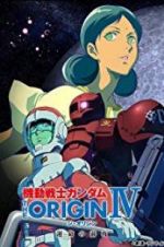 Watch Mobile Suit Gundam: The Origin IV: Eve of Destiny Watch123movies