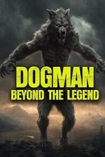 Watch Dogman: Beyond the Legend Watch123movies